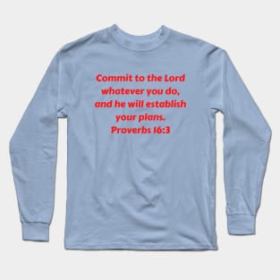 Bible Verse Proverbs 16:3 Long Sleeve T-Shirt